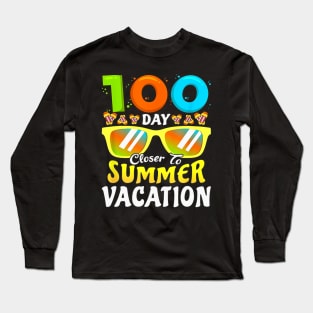 100 Days Closer To Summer Vacation Student 100 Day Of School Long Sleeve T-Shirt